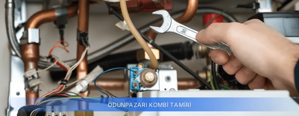 Odunpazarı İlçemi Kombi Tamiri
